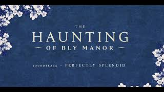 Perfectly Splendid  The Haunting of Bly Manor  Soundtrack [upl. by Notsruht959]