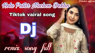 Kola Patar Nachon Dekho Dj remix vairal song Dj song Dibakor official [upl. by Joash]