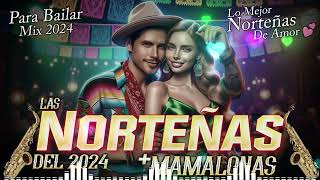 Las Norteñas Más Mamalonas del 2024 💃 Norteñas Mix💃 Cumbias Norteñas Para Bailar 2024 [upl. by Nat]