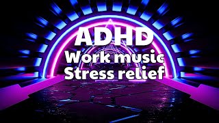 Productivity Music Work Music for Concentration  ADHD Relief Music [upl. by Kariotta]