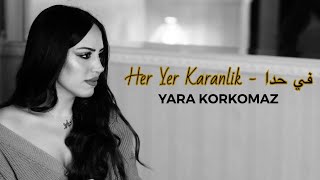 Her Yer Karanlik Günay Aksoy  Fi Hada Adam آدم في حدا  Cover by YARA KORKOMAZ  يارا قرقماز [upl. by Einnos]