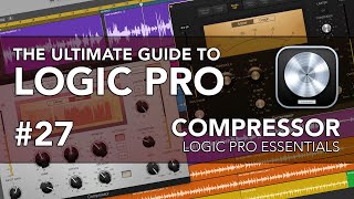 Logic Pro 27  Compressor Compression Explained [upl. by Shwalb]