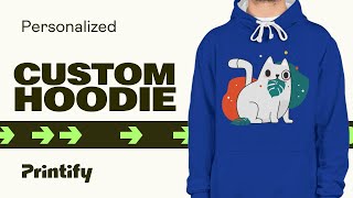 How to Create and Sell Custom Hoodies Printify  Print on Demand [upl. by Uziel]