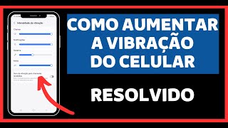 Como AUMENTAR A VIBRAÇÃO DO CELULAR [upl. by Fonsie832]