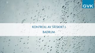 Kontroll av tätskikt i badrum [upl. by Idorb881]