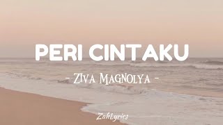 Ziva Magnolya  Peri Cintaku Lirik Lagu [upl. by Salohcim]