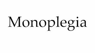 How to Pronounce Monoplegia [upl. by Nalaf461]