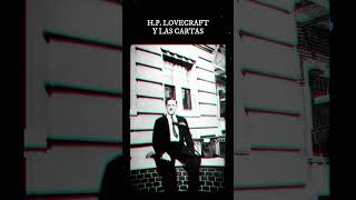 H P Lovecraft y las cartas [upl. by Aettam]