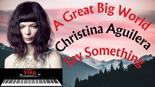 A Great Big World Christina Aguilera  Say Something  Vkgoeswild multicam piano cover [upl. by Decrem12]