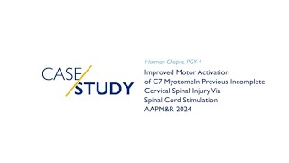 AAPMampR 2024  Improved Motor Activation of C7 Myotome In Previous Incomplete Cervical Spinal Injury [upl. by Einnaffit]