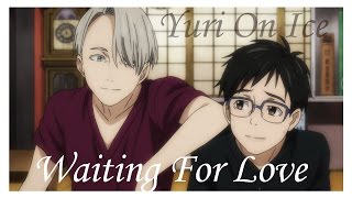 AMV Yuri On Ice  Waiting For Love [upl. by Arrim791]