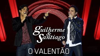 Guilherme amp Santiago  O Valentão   DVD Até o Fim Clipe Oficial [upl. by Galina793]