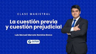 🔴 La cuestión previa y cuestión prejudicial Ponente Luis Manuel Ramírez Bravo [upl. by Orwin]