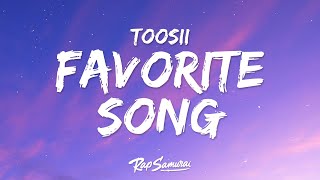 Toosii  Favorite Song Lyrics [upl. by Ogden556]