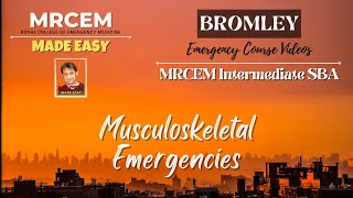 MRCEM Intermediate  BROMLEY  Musculoskeletal Emergencies [upl. by Oralee]