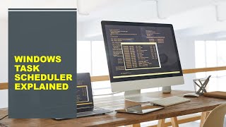 Windows Task Scheduler Explained [upl. by Tteragram]