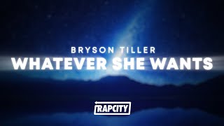 Bryson Tiller  Whatever She Wants Lyrics [upl. by Lashoh]