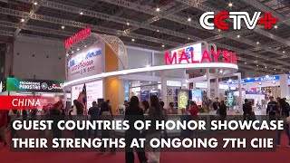 Guest Countries of Honor Showcase Their Strengths at Ongoing 7th CIIE [upl. by Blythe]