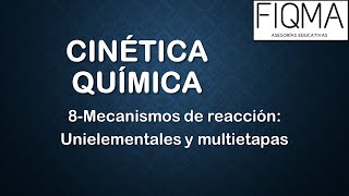 CQ8Cinética Química Mecanismos de reacción [upl. by Nalepka]