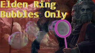 Playing Elden Ring as a Bubble Blowing Baby Beaten Senseless [upl. by Aleetha]