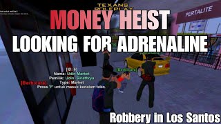 MONEY HEIST Mencari Adrenalin  Los Santos  TXRP [upl. by Tann]