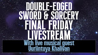 DoubleEdged Sword amp Sorcery crowdfund livestream finale [upl. by Cumine]