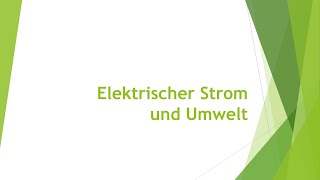 Physik Elektrischer Strom und Umwelt einfach und kurz erklärt [upl. by Ydarb]