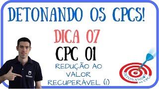 Dica 7  CPC 01  Redução ao Valor Recuperável de Ativos [upl. by Aylmar]