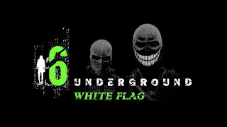 6 Underground  Music Video  White Flag [upl. by Nihahs]