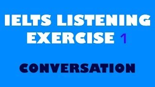 IELTS Listening Exercise CONVERSATION with answers [upl. by Cassy61]