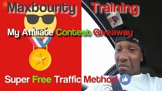 Maxbounty Traning 2018 Free Traffic Methods Cpa Offer My Affiliate Contest Give Away [upl. by Cash]