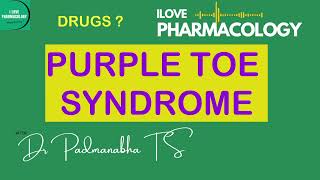 Purple Toe Syndrome  Pharmacology  ILOVEPHARMACOLOGY [upl. by Anerroc]