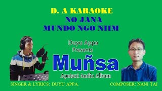 Noh Jana Mundo Ngo Niimi Karaoke II Appa Song II Tune Nani Tai II Karaoke II Apatani new song II [upl. by Meunier373]