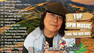 Opm love songs Of Freddie Aguilar Asin Imelda Papin JBrother Willy Garte Rey Valera  Topopm [upl. by Bakerman]