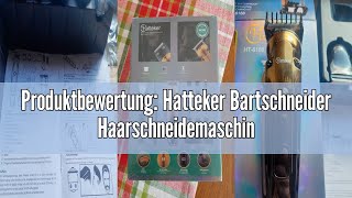 Produktbewertung Hatteker Bartschneider Haarschneidemaschine Herren Haarschneider Barttrimmer Rasie [upl. by Ermey]