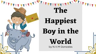 The Happiest Boy in the World by NVM Gonzales [upl. by Htebharas]