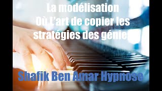 005  Le live du jeudi « La modélisation » L’art de copier les stratégies  ShafikBenAmar Hypnose [upl. by Enelaehs]