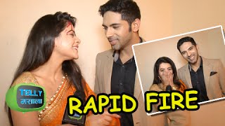 Exclusive Rapid Fire With Jigyasa aka Thapki and Ankit aka Dhruv  Thapki Pyar Ki [upl. by Florina]