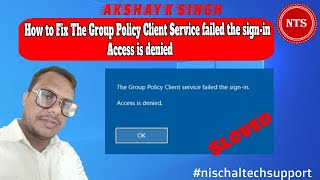 The Group Policy Client Service failed the sign in Access is denied [upl. by Aicinet582]