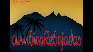 CUMBIAS REBAJADAS 4 [upl. by Brewster377]