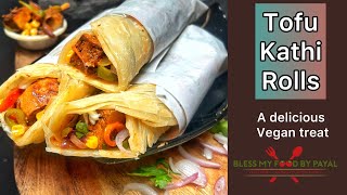 Tofu Kathi Rolls Recipe [upl. by Herald]