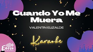 Valentin Elizalde  Cuando Yo Me Muera Versión Karaoke [upl. by Acsehcnarf]