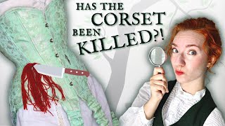 How the corset FAKED ITS DEATH  Fashion history murder mystery or shapewear marketing [upl. by Karrah]