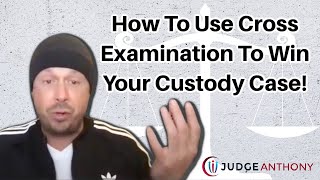 How To Use Cross Examination To Win Your Child Custody Case [upl. by Harris]