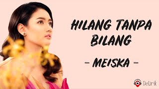 Hilang Tanpa Bilang  Meiska Lirik Lagu [upl. by Forbes221]