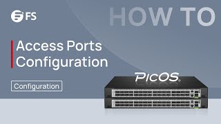 How to Configure Access Ports with PicOS Switch  FS [upl. by Richelle]