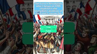 True or False Did the French Revolution Abolish the Monarchy 👑 history [upl. by Enelrahs]