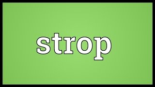 Strop Meaning [upl. by Elleiram]