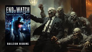 END OF WATCH  A Post Apocalyptic Thriller [upl. by Edythe]