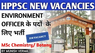 HPPSC ENVIRONMENT OFFICER Vacancies Out  Dept of Environment Science amp Tech [upl. by Tnomyar]